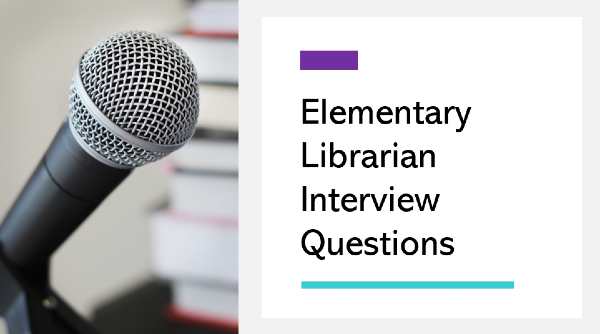 Elementary Librarian Interview Questions